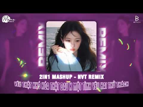 Yêu Thật Khó Xóa Thật Đau x Một Tình Yêu Hai Thử Thách (NVT Remix) | Tựa Vai Bên Nhau Lần Cuối Remix