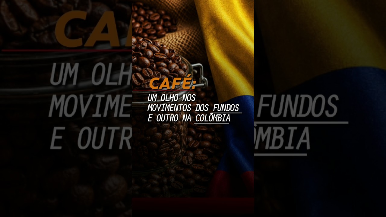 UM OLHO NOS MOVIMENTOS DOS FUNDOS E OUTRO NA COLÔMBIA