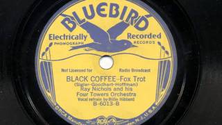 Black Coffee by Ray Nichols and his Four Towers Orchestra, 1935