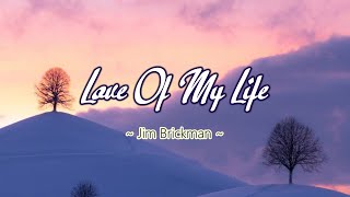 Love Of My Life - KARAOKE VERSION - as popularized by Jim Brickman