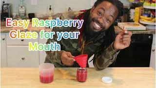 Raspberry glaze for your mouth