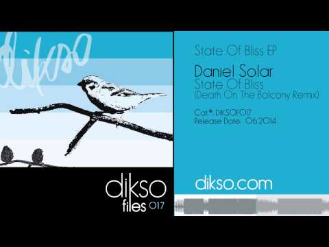 Daniel Solar - State Of Bliss (Death On The Balcony Remix) [DIKSOF017]
