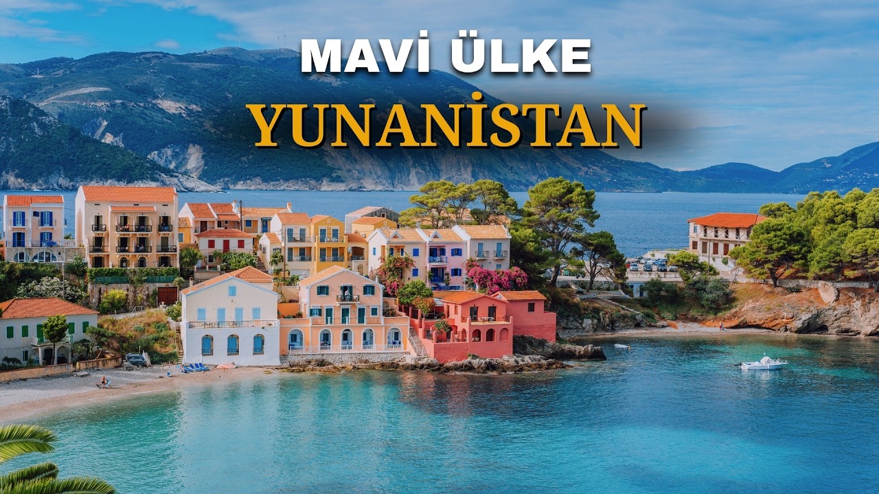 Avrupa'daki Mavi Cennet - YUNANİSTAN ve Muazzam Hikayesi
