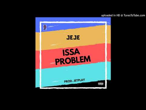 Jeje - Issa Problem (prod. Jetplay)