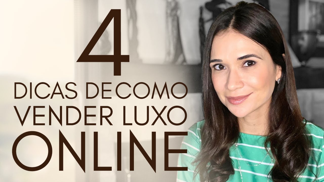 4 dicas fundamentais para a venda de produtos de luxo nos canais digitais