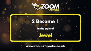 Jewel - 2 Become 1 - Karaoke Version from Zoom Karaoke