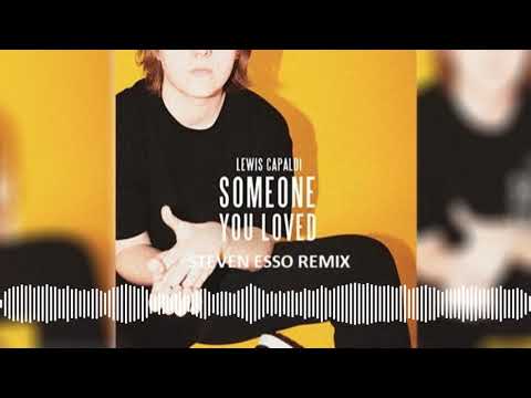 Lewis Capaldi - Someone You Loved (Steven Esso Remix)