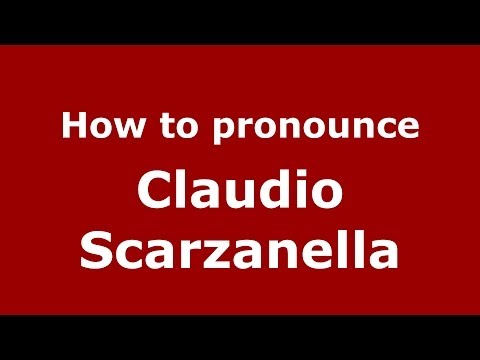 How to pronounce Claudio Scarzanella (Italian/Italy)  - PronounceNames.com