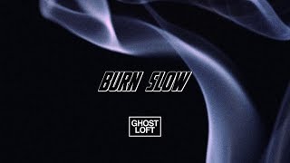Ghost Loft - Burn Slow
