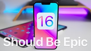 iOS 16 Should Be Epic