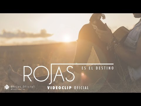 Rojas - Es el destino (Videoclip Oficial)