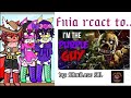 Fnia React To I M The Purple Guy Gl2 By Void