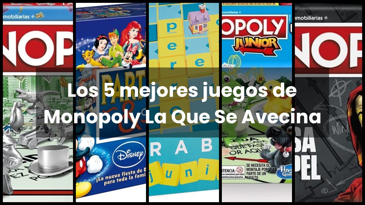 MONOPOLY LA QUE SE AVECINA: Los 5 mejores juegos de Monopoly La Que Se Avecina