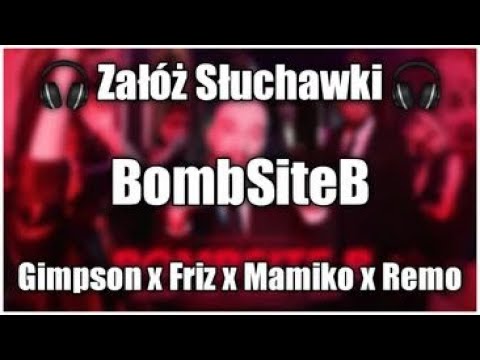 Gimpson x Friz x Mamiko x Remo - BOMBSITE B ( Muzyka 8D )