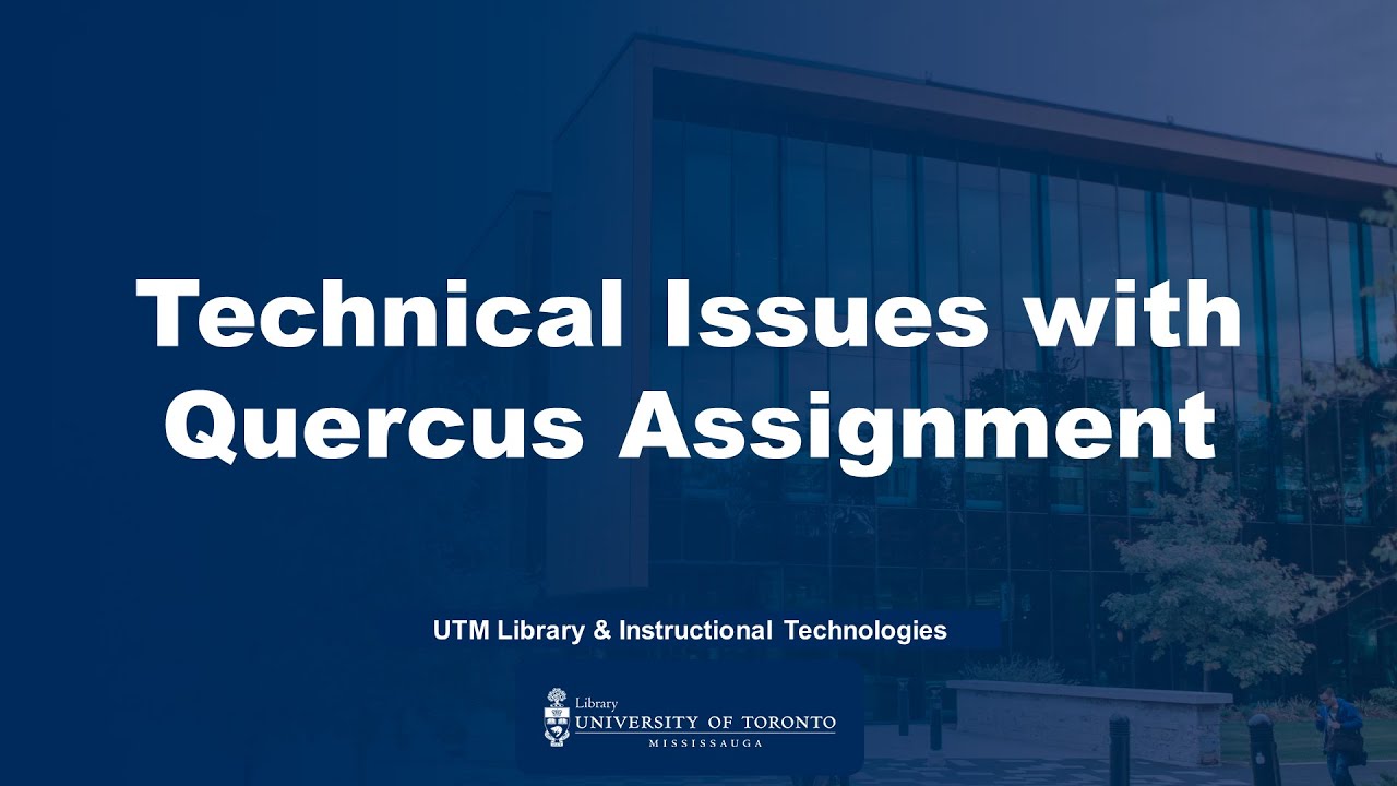 Technical Issues with Quercus Assignment