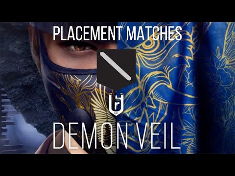 Demon Veil Placement Matches - Rainbow Six Siege Ranked Highlights