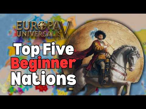 EU5: Top 5 Beginner Nations to LEARN EU5 With