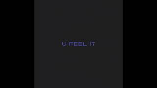 U Feel It Music Video