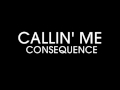 Consequence - Callin' Me (Instrumental)