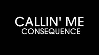 Consequence - Callin' Me (Instrumental)