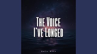 Download lagu The Voice I’ve Longed mp3