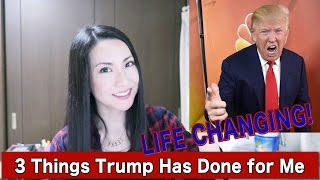 【字幕】3 Things Trump Has Done for Me
