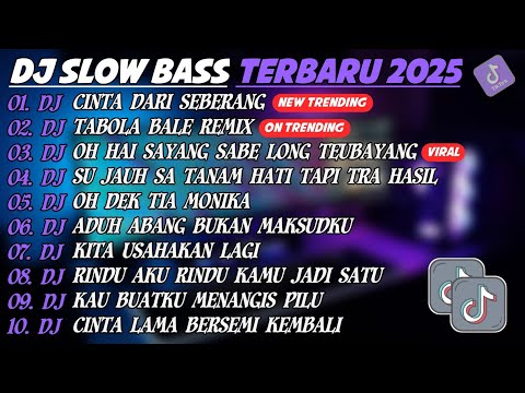 DJ SLOW BASS TERBARU 2025🎵DJ CINTA DARI SEBERANG🎵DJ TABOLA BALE REMIX🎵FULL ALBUM