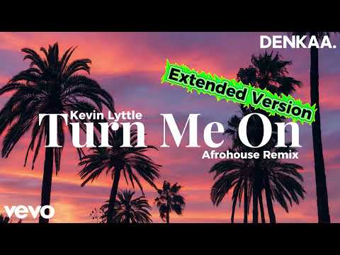 Turn Me On (Extended Mix) – Afro House Remix 2026 | Kevin Lyttle | DENKAA.
