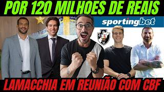 SÓ COMEMORAR! $120 MILHÕES E O MAIOR PATROCÍNIO MÁSTER DA HISTÓRIA DO VASCO! LAMMACHIA VEM AÍ!