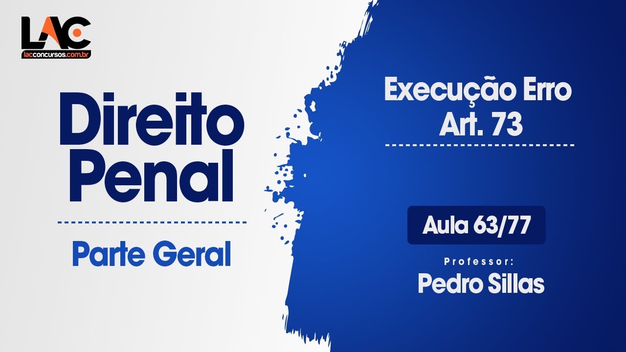 Execução  Erro Art. 73 - Direito Penal - 63/77