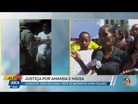 "QUEREMOS JUSTIÇA": familiares de Amanda e Nádia protestam após tragédia na BA-515