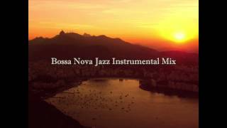 Bossa Nova Jazz Instrumental Mix : Cafe Restaurant Background Music