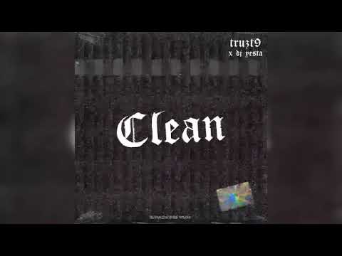 Truzt9 x DJ Yesta - Clean (Single)