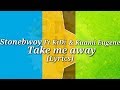 Stonebwoy Ft KiDi & Kuami Eugene - Take Me Away [Lyrics]