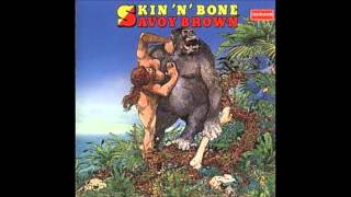 Savoy Brown -Skin &#39;n Bone