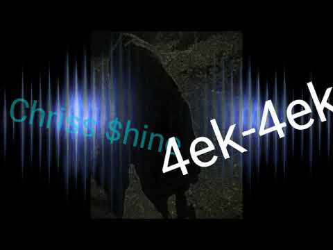 4ek-4ek (Chriss $hine)