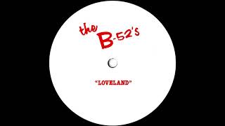 The B 52&#39;s - Loveland