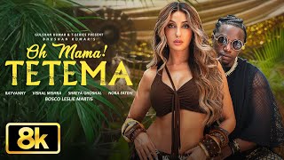 Download lagu Oh Mama! TETEMA 8K Video | Rayvanny, Nora Fatehi | Shreya Ghoshal, Vishal Mishra, Sanjoy | Bhushan K mp3 Download lagu Oh Mama! TETEMA 8K Video | Rayvanny, Nora Fatehi | Shreya Ghoshal, Vishal Mishra, Sanjoy | Bhushan K mp3