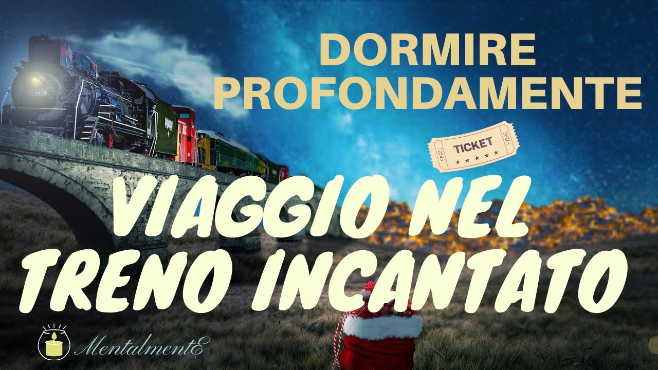 Il Treno Incantato - Meditazione Per Dormire - Dormi Profondamente a Bordo di Un Magico Treno