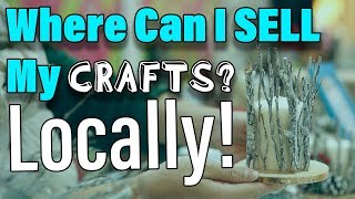 Where To Sell Handmade Items - Locally