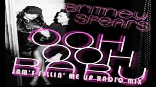 Britney Spears - Ooh Ooh Baby (Sam's Fillin' Me Up Radio Mix)