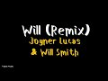 Joyner Lucas & Will Smith - Will (Remix) Lyric Video