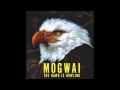 Mogwai - Danphe and the Brain