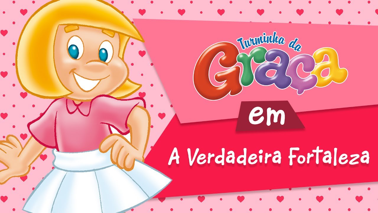 Turminha da Graça - A Verdadeira Fortaleza