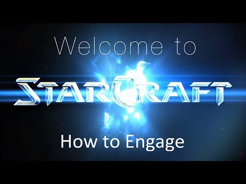 How to Engage - Welcome to Starcraft