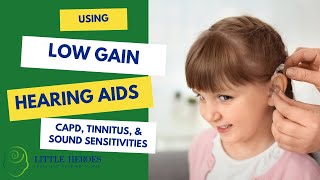 Low-Gain Hearing Aid: Treatment for Auditory Processing Disorder, Tinnitus & Sound Sensitivities