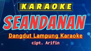 Download lagu SEANDANAN - karaoke seandanan - no vokal - lagu lampung karaoke - cipt. Arifin mp3 Download lagu SEANDANAN - karaoke seandanan - no vokal - lagu lampung karaoke - cipt. Arifin mp3