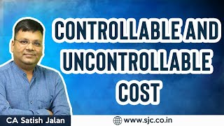 Controllable and Uncontrollable Cost |  CA CS CMA Inter and Final | CA Satish Jalan