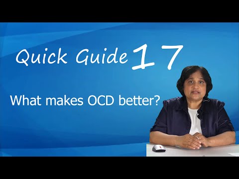 Anxiety and OCD Quick Guide 17: What Makes OCD Better?