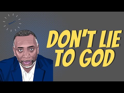 Don't Lie To God | Acts 5:1-6